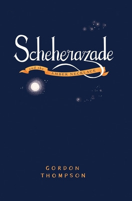Libro Scheherazade And The Amber Necklace - Thompson, Gor...