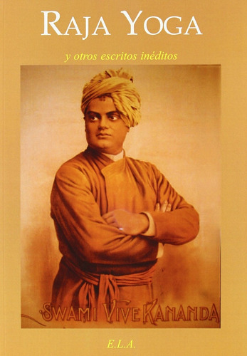 Raja Yoga Y Otros Escritos Ineditos - Swami Vivekananda