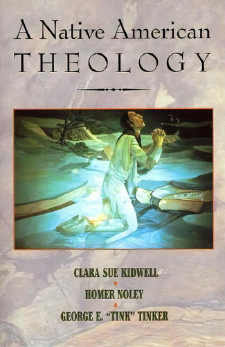 A Native American Theology, De Clara Sue Kidwell. Editorial Orbis Books (usa), Tapa Blanda En Inglés, 2001