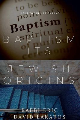 Libro Baptism Its Jewish Origins - Lakatos, Rabbi Eric Da...