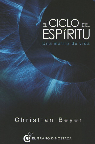 El Ciclo Del Espiritu - Una Matriz De Vida