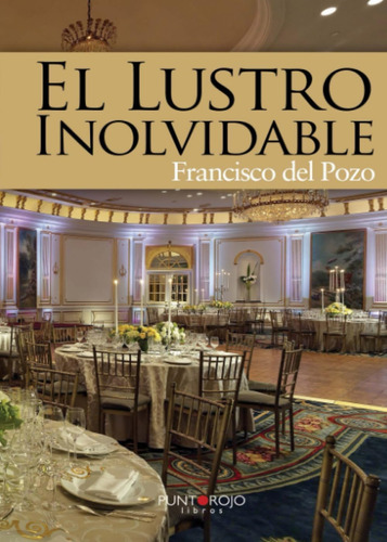 Libro: El Lustro Inolvidable (spanish Edition)