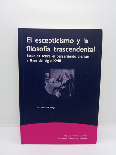 El Escepticismo Y La Filosofía Trascendental - Luis E. Hoyos