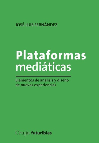 Plataformas Mediaticas - Fernandez , Jose Luis