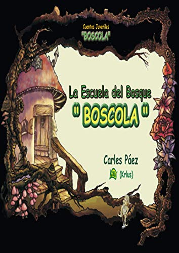La Escuela Del Bosque Boscola -cuentos Holisticos Boscola-