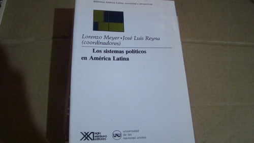 Los Sistemas Politicos En America Latina , Lorenzo Meyer