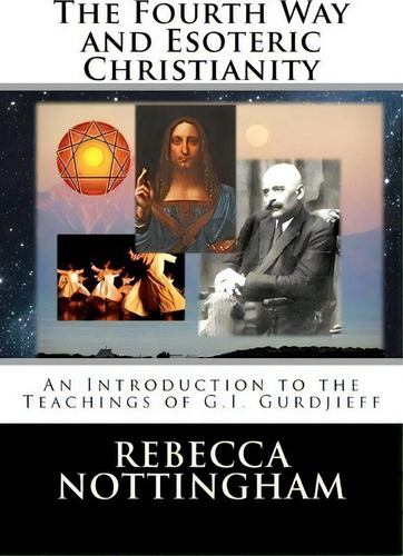 The Fourth Way And Esoteric Christianity, De Rebecca Nottingham. Editorial Theosis Books, Tapa Blanda En Inglés