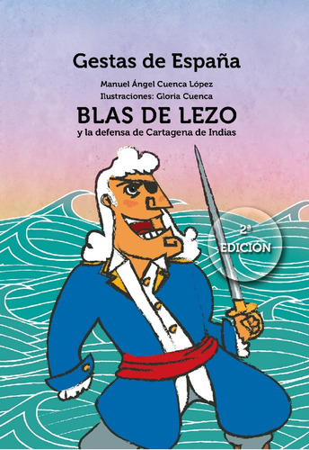 Blas De Lezo Y La Defensa De Cartagena De Indias  -  Cuenca