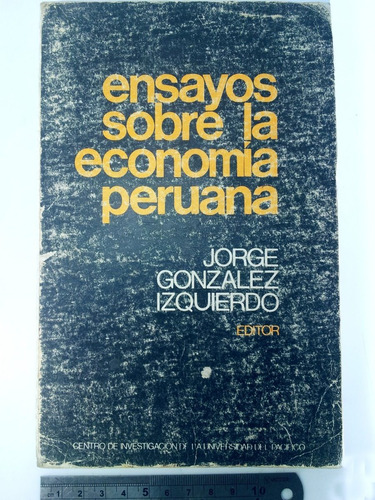 Ensayos Sobre Economia Peruana - Jorge Gonzales Izquierdo