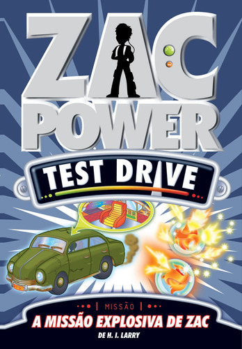 Zac Power Test Drive 07 - A Missão Explosiva De Zac, De H. I. Larry. Editora Fundamento, Capa Mole Em Português