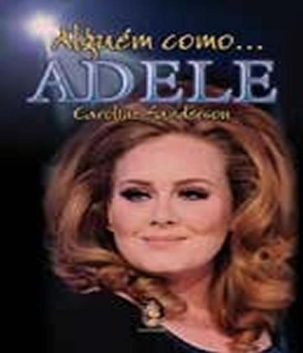 Livro Alguem Como Adele