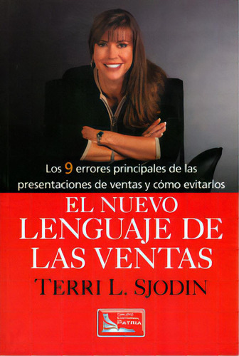 El Nuevo Lenguaje De Las Ventas: Los 9 Errores Principales, De Terri L. Sjodin. 9708170703, Vol. 1. Editorial Editorial Difusora Larousse De Colombia Ltda., Tapa Blanda, Edición 2009 En Español, 2009