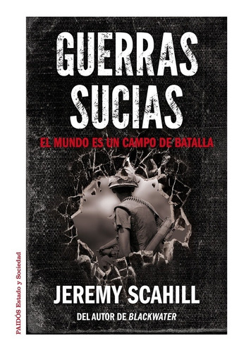 Guerras Sucias - Scahill, García Ureta, Santos Mosquera
