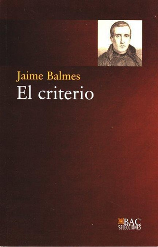 Libro: El Criterio. Balmes, Jaime. Biblioteca Autores Cristi