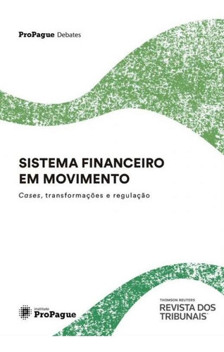 Sistema Financeiro Em Movimento - Rt, De Instituto Propague. Editora Ed Revista Dos Tribunais Ltda, Capa Mole, Edição 1 Em Português