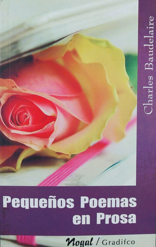 Pequeños Poemas En Prosa - Charles Baudelaire