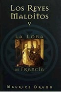 Libro Loba De Francia (reyes Malditos V) De Druon Maurice