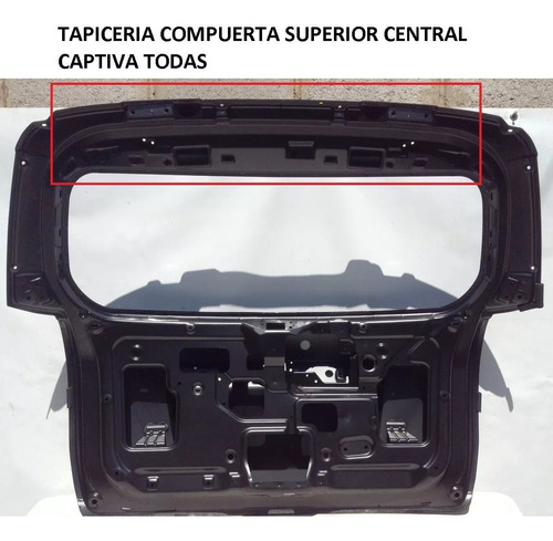 Tapiceria Central Superior Compuerta Captiva  50