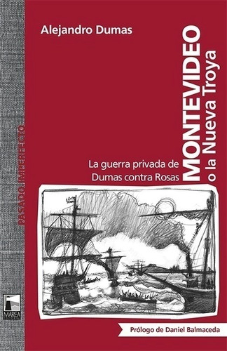 Montevideo O La Nueva Troya - Alejandro Dumas - Marea Libro