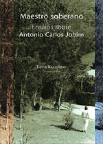 Maestro Soberano - Ensaios Sobre Antonio Carlos Jobim