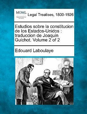 Libro Estudios Sobre La Constitucion De Los Estados-unido...