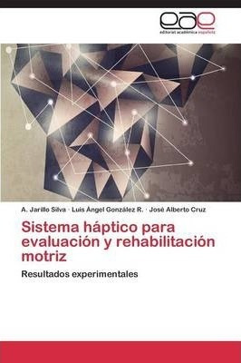 Libro Sistema Haptico Para Evaluacion Y Rehabilitacion Mo...