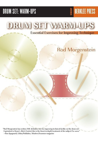 Drum Set Warm-ups: Essential Exercises For Improving Technique., De Rod Morgenstein. Editorial Berklee Press En Inglés