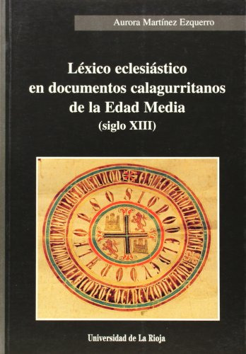 Lexico Eclesiastico En Documentos Calagurritanos De La Edad