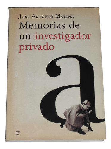 Memorias De Un Investigador Privado / Jose Antonio Marina