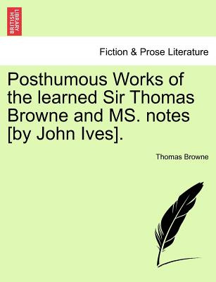 Libro Posthumous Works Of The Learned Sir Thomas Browne A...