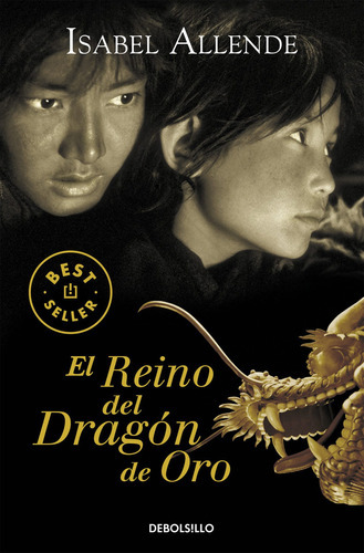 El Reino Del Dragón De Oro, De Allende, Isabel. Editorial Debolsillo, Tapa Blanda, Edición 2005.0 En Español