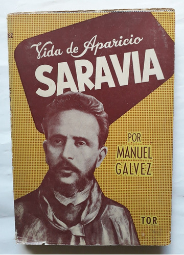 Vida De Aparicio Saravia Manuel Galvez 1957 320p Unico Dueño