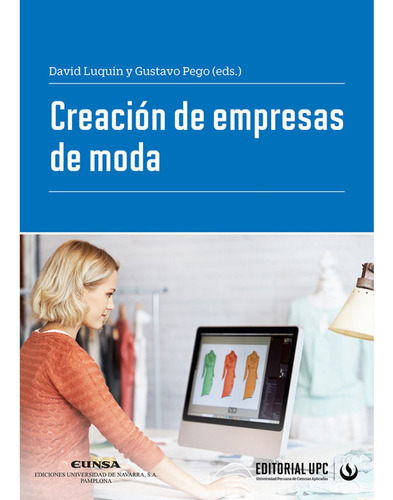 Creación De Empresas De Moda, De Luquin , David.pego , Gustavo .., Vol. 1.0. Editorial Upc, Tapa Blanda, Edición 1.0 En Español, 2016