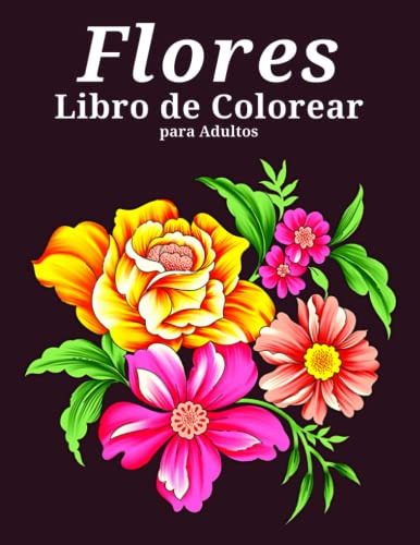 Libro : Flores Libro De Colorear Para Adultos Dibujos De.. 