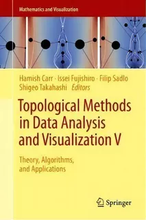 Topological Methods In Data Analysis And Visualization V : Theory, Algorithms, And Applications, De Hamish Carr. Editorial Springer Nature Switzerland Ag, Tapa Dura En Inglés