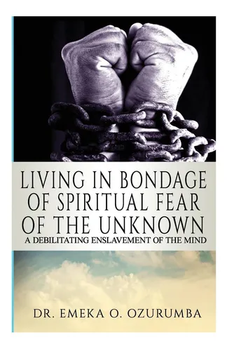 Libro: Vivir En La Esclavitud Del Miedo Espiritual Es Debili