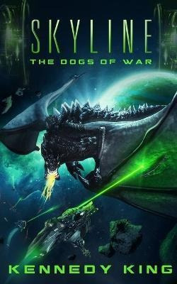 Libro Skyline : The Dogs Of War - Kennedy King