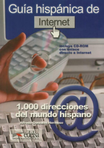 Guia hispanica de internet incluye CD-rom, de Hermoso, Alfredo Gonzalez. Editora Distribuidores Associados De Livros S.A., capa mole em español, 1999