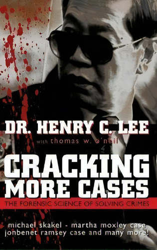 Cracking More Cases : The Forensic Science Of Solving Crimes : The Michael Skakel-martha Moxley C..., De Henry C. Lee. Editorial Prometheus Books, Tapa Dura En Inglés