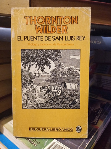 El Puente De San Luis Rey. Thornton Wilder.