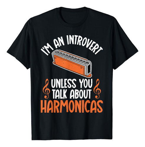 Camiseta Soy Introvertido A Menos Que Hables De Armonicas