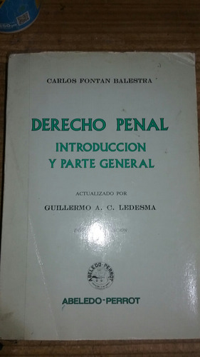 Derecho Penal Introducción Y Parte General Fontán Balestra