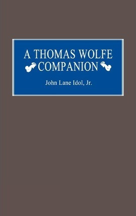 Libro A Thomas Wolfe Companion - John L. Idol