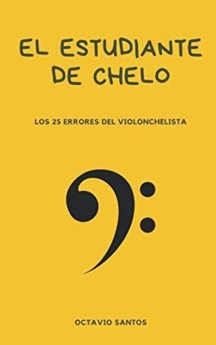 Libro El Estudiante Chelo: Los 25 Errores Del Violoncheli&..