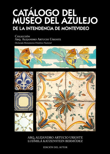 Catálogo Del Museo Del Azulejo, De Artucio, Alejandro; Katzenstein Ludmila. Editorial De Autor, Tapa Blanda En Español, 2022