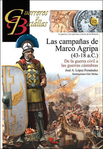 Las Campaãâ±as De Marco Agripa (43-18 A.c.), De López Fernández, José Antonio. Editorial Almena Ediciones, Tapa Blanda En Español