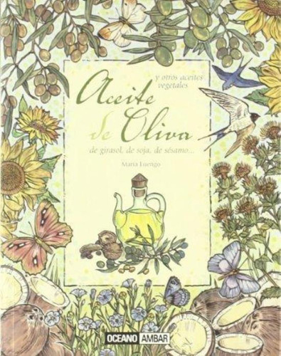 Aceite De Oliva Y Otros Aceites Vegetales, De Luengo, Maria.. Editorial Oceano Ambar, Tapa Tapa Blanda En Español