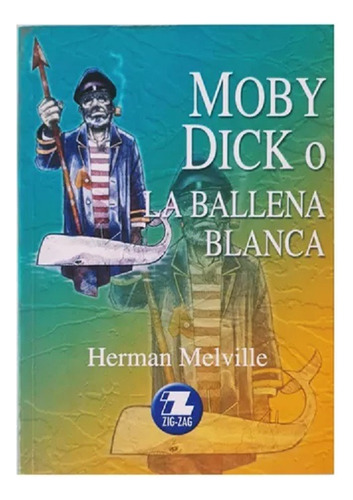 Moby Dick La Ballena Blanca / Herman Melville