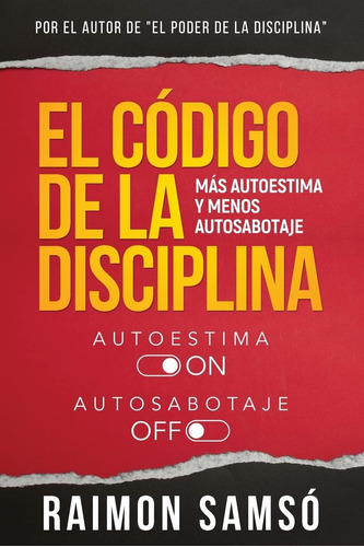 Libro: El De La Disciplina: Más Autoestima Y Menos Autosabot