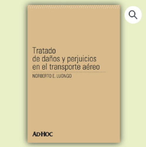 Tratado De Daños Y Perjuicios En El Transporte Aéreo, De Luongo, Norberto E.. Editorial Ad-hoc, Tapa Blanda En Español